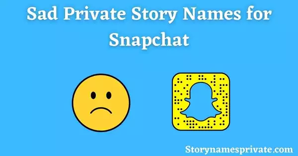 Sad Private Story Names