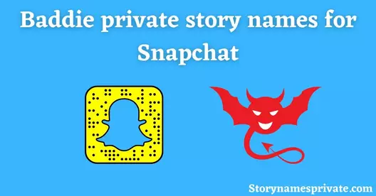 Baddie Private story names