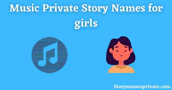 Music Private Story Names for girls list
